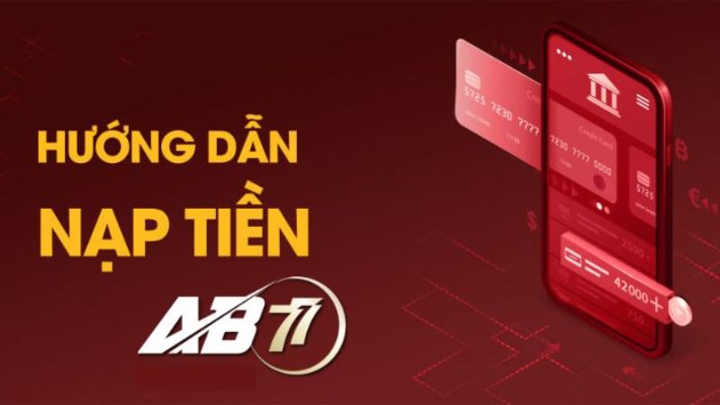 Hướng dẫn 3 cách nạp tiền AB77 nhanh nhất