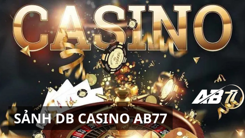 Sảnh DB Casino chất lượng, đạt chuẩn quốc tế