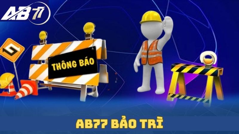 Hệ thống AB77 bảo trì và nâng cấp trò chơi theo quý