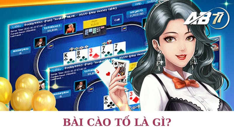 Tìm hiểu khái niệm game bài Cào Tố là gì?